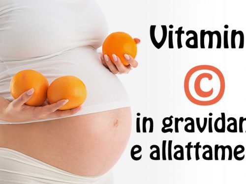 Vitamina C: Gravidanza e Allattamento