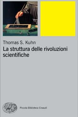 Thomas S. Kuhn  La struttura delle rivoluzioni scientifiche